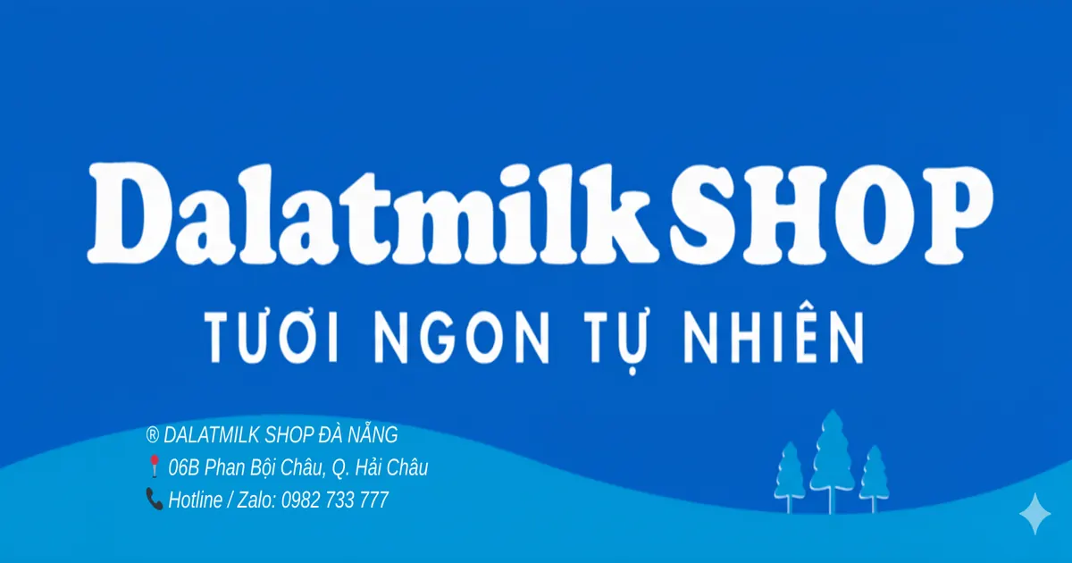 Hướng dẫn mua sữa Dalatmilk và Meiji 06B Phan Bội Châu